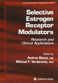 Title: Selective Estrogen Receptor Modulators: Research and Clinical Applications, Author: Andrea Manni