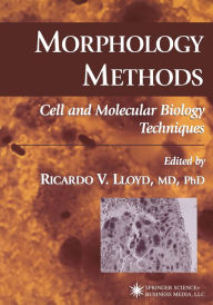 Title: Morphology Methods: Cell and Molecular Biology Techniques, Author: Ricardo V. Lloyd