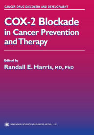 Title: COX-2 Blockade in Cancer Prevention and Therapy, Author: Randall E. Harris