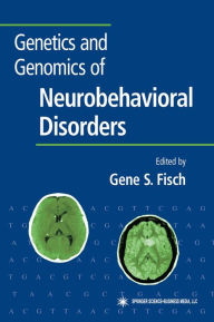 Title: Genetics and Genomics of Neurobehavioral Disorders, Author: Gene S. Fisch