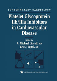 Title: Platelet Glycoprotein IIb/IIIa Inhibitors in Cardiovascular Disease, Author: A. Michael Lincoff