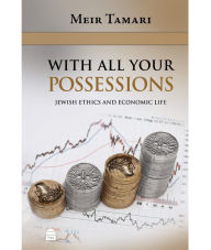 Title: With All Your Possessions: Jewish Ethics and Economic Life, Author: Meir Tamari