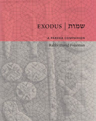 Title: Exodus: A Parsha Companion, Author: David Fohrman