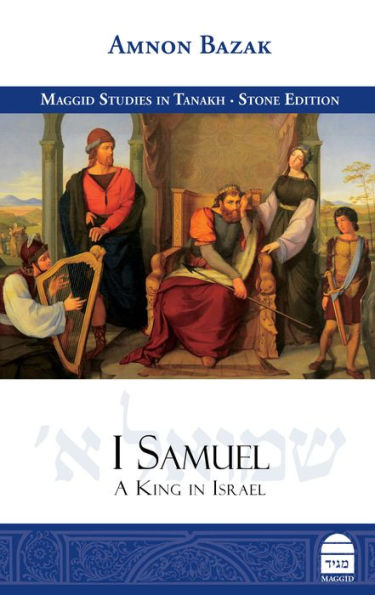 I Samuel: A King Israel