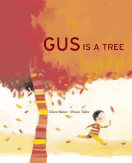 Title: Gus is a Tree, Author: Claire Babin