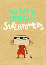 The Day I Lost My Superpowers