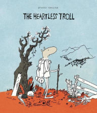Title: The Heartless Troll, Author: Oyvind Torseter
