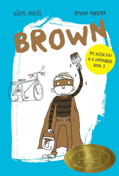 Brown (My Alter Ego Is a Superhero Series #1)