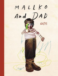 Title: Mallko & Dad, Author: Gusti