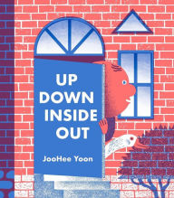 Title: Up Down Inside Out, Author: JooHee Yoon