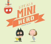Alternative view 1 of Life as a Mini Hero