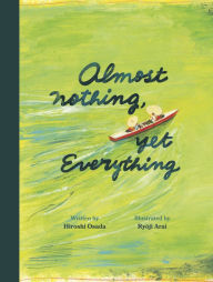 Title: Almost Nothing, yet Everything: A Book about Water, Author: Hiroshi Osada