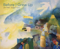 Title: Before I Grew Up, Author: John Miller