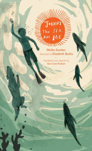 Title: Johnny, the Sea, and Me, Author: Melba Escobar