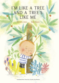 Title: I'm Like a Tree and a Tree's Like Me, Author: Sylvaine Jaoui