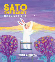 Title: Sato the Rabbit, Morning Light, Author: Yuki Ainoya