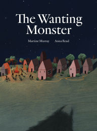 Title: The Wanting Monster, Author: Martine Murray