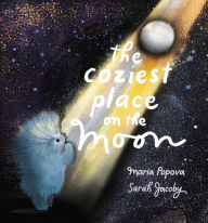 Title: The Coziest Place on the Moon, Author: Maria Popova