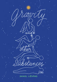 Title: Gravity and Other Substances, Author: Daniel Liévano