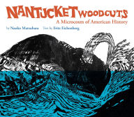 Title: Nantucket Woodcuts, A Microcosm of American History, Author: Fritz Eichenberg
