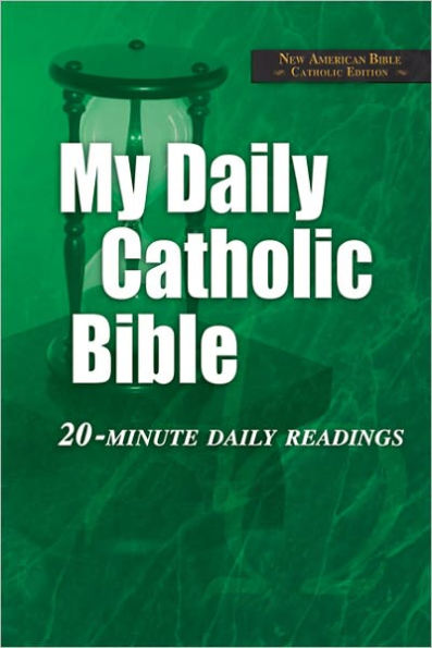 My Daily Catholic Bible-NABRE: 20-Minute readings