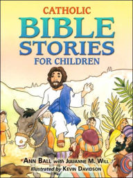 Title: Catholic Bible Stories for Children, Author: Ann Ball