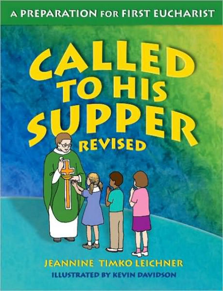 Called to His Supper: A Preparation for First Eurcharist, Student Guide