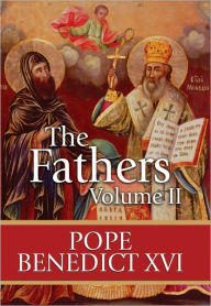 Title: The Fathers, Volume II, Author: Pope Benedict XVI