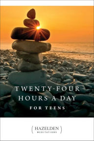 Title: Twenty-Four Hours a Day for Teens: Daily Meditations, Author: Anonymous