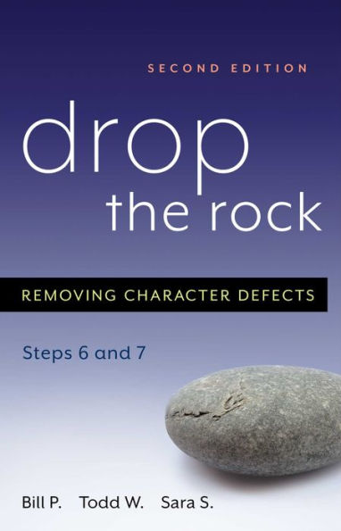 Drop the Rock: Removing Character Defects - Steps Six and Seven