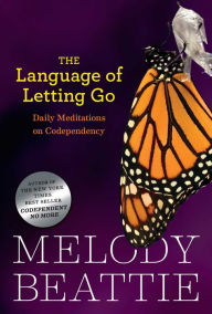 Title: The Language of Letting Go: Daily Meditations on Codependency, Author: Melody Beattie