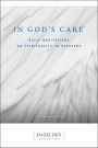 In God's Care: Daily Meditations on Spirituality in Recovery