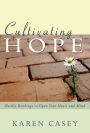 Cultivating Hope: Weekly Readings to Open Your Heart and Mind