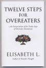 Twelve Steps for Overeaters: An Interpretation of the Twelve Steps of Overeaters Anonymous