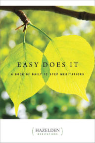 Title: Easy Does It: A Book of Daily 12 Step Meditations, Author: Anonymous