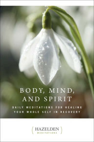 Title: Body, Mind, and Spirit: Daily Meditations, Author: Anonymous