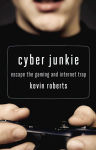 Alternative view 1 of Cyber Junkie: Escape the Gaming and Internet Trap