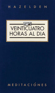 Title: Veinticuatro Horas al Día (Twenty Four Hours A Day), Author: Anonymous