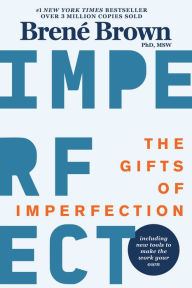 Title: The Gifts of Imperfection: Let Go of Who You Think You're Supposed to Be and Embrace Who You Are, Author: Elizabeth Albert-Peacock