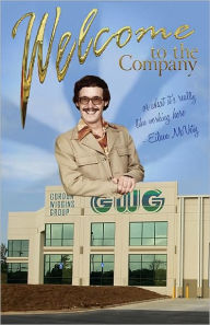 Title: Welcome to the Company: (Or What It's Really Like Working Here), Author: Eileen McVety