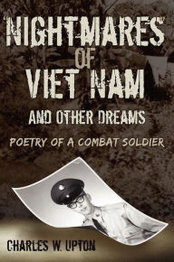 Title: Nightmares Of Viet Nam, Author: Charles W. Upton