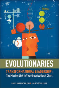 Title: Evolutionaries: The Missing Link in Your Organizational Chart, Author: Randy Harrington PhD