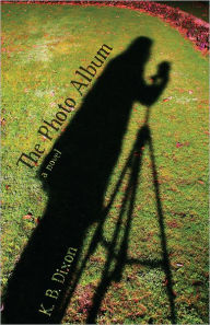 Title: The Photo Album, Author: K. B. Dixon