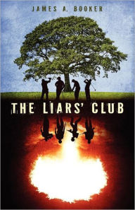 Title: The Liars' Club, Author: James A. Booker