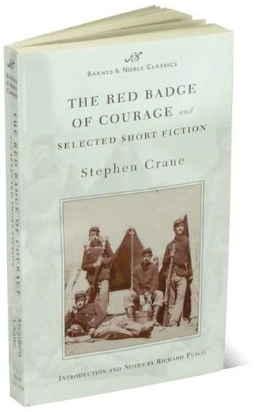 The Red Badge of Courage and Selected Short Fiction (Barnes & Noble Classics Series)
