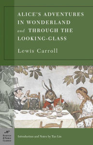 Title: Alice's Adventures in Wonderland and Through the Looking Glass (Barnes & Noble Classics Series), Author: Lewis Carroll