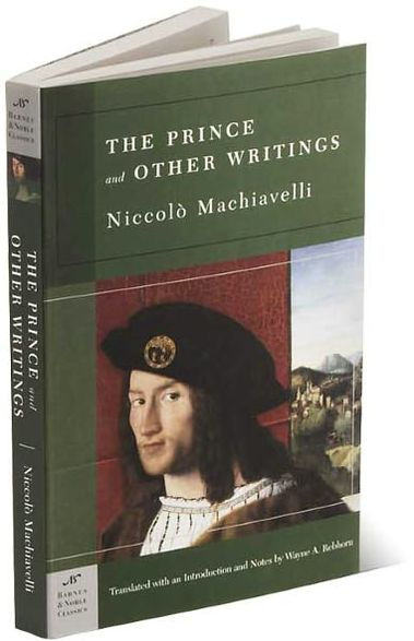 The Prince and Other Writings (Barnes & Noble Classics Series)