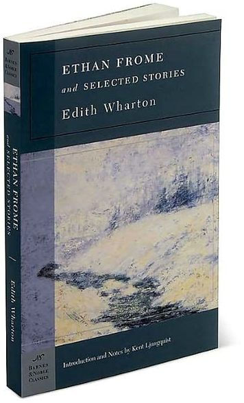 Ethan Frome & Selected Stories (Barnes & Noble Classics Series)