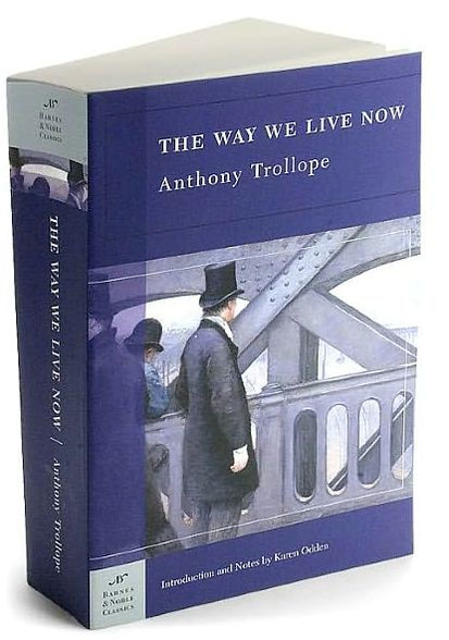 The Way We Live Now (Barnes & Noble Classics Series)