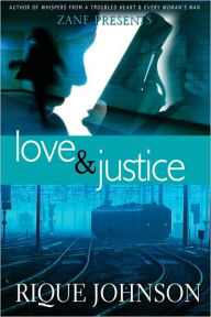 Title: Love and Justice: A Novel, Author: Rique Johnson